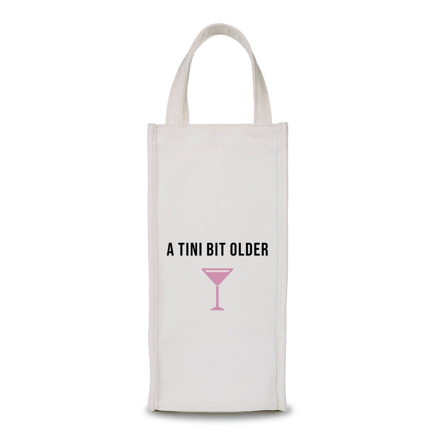 Wine Bag - A Tini Bit Older