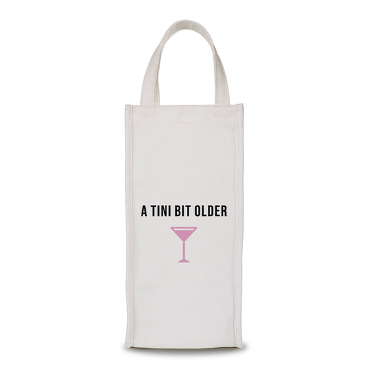 Wine Bag - A Tini Bit Older